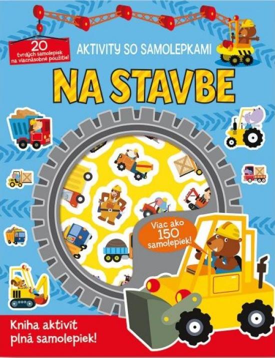 Kniha: Aktivity so samolepkami - Na stavbeautor neuvedený