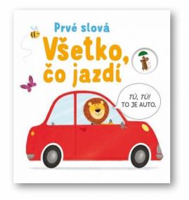 Všetko, čo jazdí – Prvé slová