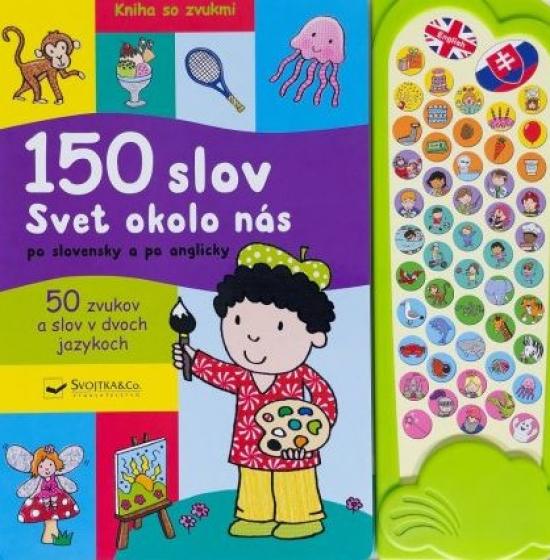 Kniha: 150 slov - Svet okolo nás po slovensky a po anglickyautor neuvedený