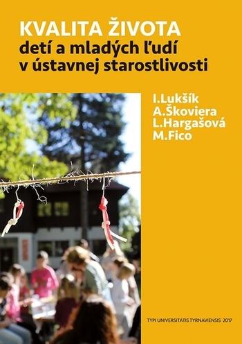 Kniha: Kvalita života detí a mladých ľudí v ústavnej starostlivosti - Ivan Lukšík