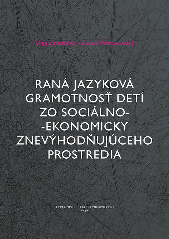 Kniha: Raná jazyková gramotnosť detí zo sociálno-ekonomicky znevýhodňujúceho prostredia - Oľga Zápotočná