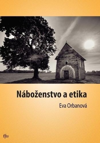 Kniha: Náboženstvo a etika - Eva Orbanová
