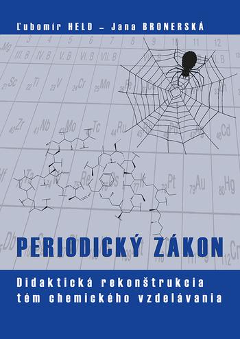 Kniha: PERIODICKÝ ZÁKON - Didaktická rekonštrukcia tém chemického vzdelávania - Ľubomír Held