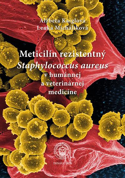 Kniha: Meticilín rezistentný Staphylococcus aureus v humánnej a veterinárnej medicíne - Alžbeta Kaiglová