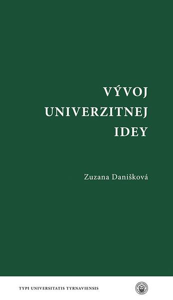 Kniha: Vývoj univerzitnej idey - Zuzana Danišková