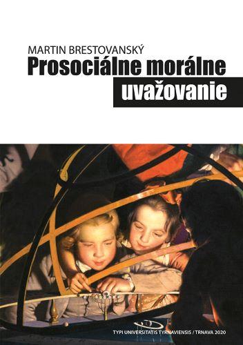 Kniha: Prosociálne morálne uvažovanie - Martin Brestovanský