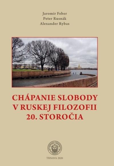 Kniha: Chápanie slobody v ruskej filozofii 20. storočia - Jaromír Feber