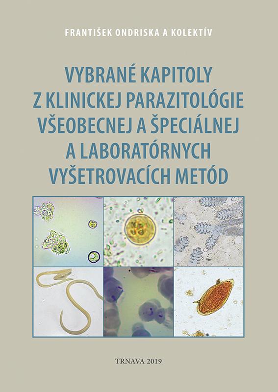 Kniha: Vybrané kapitoly z klinickej parazitológie všeobecnej a špeciálnej a laboratórnych vyšetrovacích met - František Ondriska
