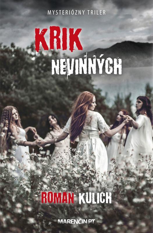 Kniha: Krik nevinných - Roman Kulich