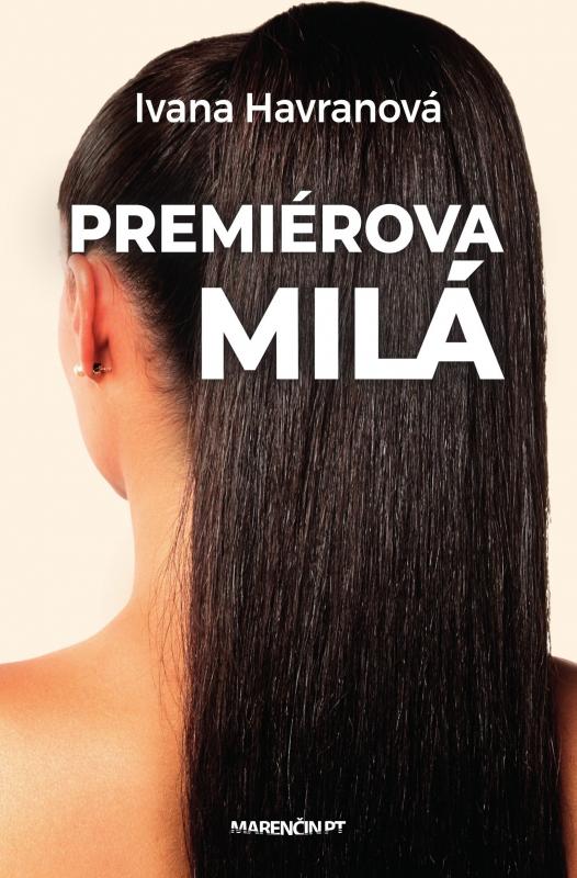 Kniha: Premiérova milá - Ivana Havranová