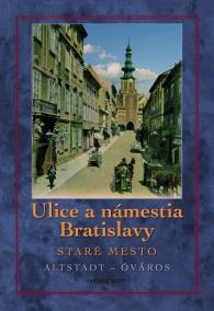 Ulice a námestia Bratislavy - Staré mesto