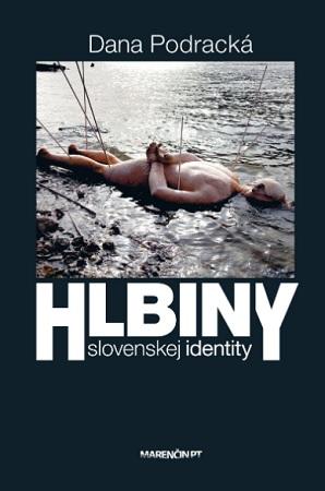 Kniha: Hlbiny slovenskej identity - Dana Podracká