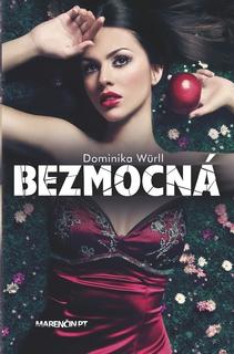 Kniha: Bezmocná - Dominika Würll