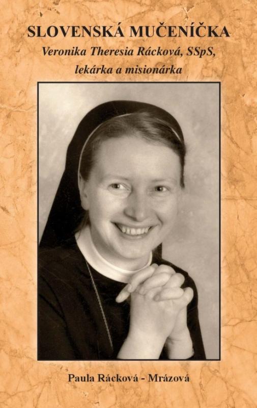 Kniha: Slovenská mučeníčka Veronika Theresia Rácková, lekárka a misionárka - Rácková – Mrázová Paula