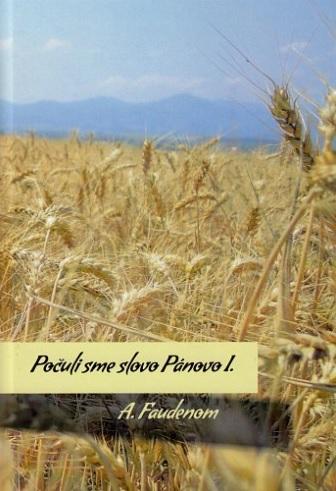 Kniha: Počuli sme slovo Pánovo I. - A. Faudenom