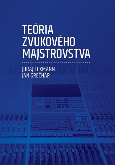 Kniha: Teória zvukového majstrovstva - Juraj Lexmann