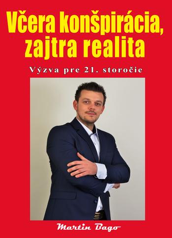 Kniha: Včera konšpirácia, zajtra realita - Martin Bago