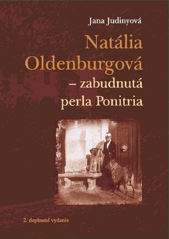 Kniha: Natália Oldenburgová  – zabudnutá perla Ponitria-2.doplnené vydanie - Judinyová Jana