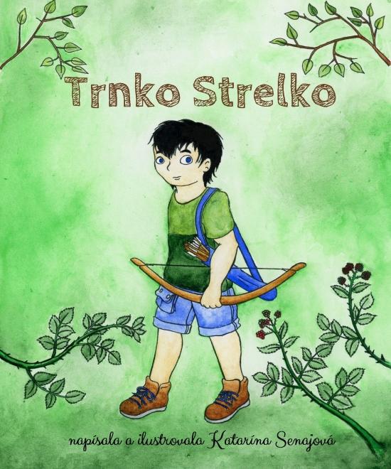 Kniha: Trnko Strelko - Senajová Katarína