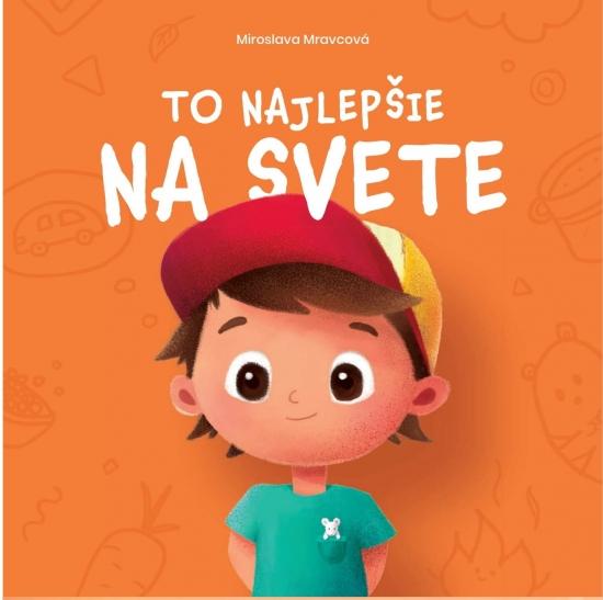Kniha: To najlepšie na svete - Mravcová Miroslava