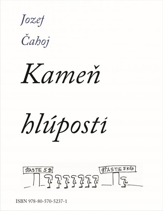 Kniha: Kameň hlúpostí - Čahoj Jozef