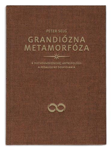 Kniha: Grandiózna metamorfóza - Peter Selg