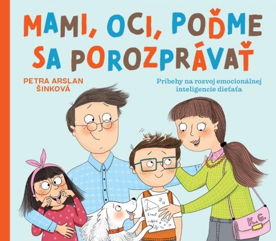 Kniha: Mami, oci, poďme sa porozprávať - Arslan Šinková Petra