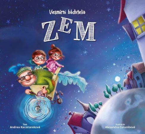 Kniha: Vesmírni bádatelia - Zem - Andrea Kaczmareková