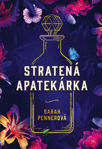 Kniha: Stratená apatekárka - Sarah Pennerová