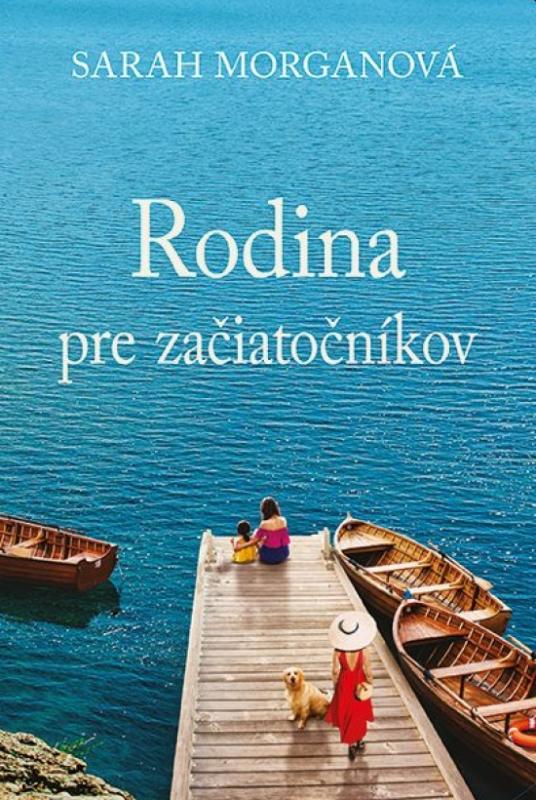 Kniha: Rodina pre začiatočníkov - Morgan Sarah