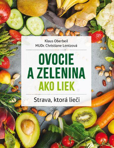 Kniha: Ovocie a zelenina ako liek (2.vydanie) - Klaus Oberbeil