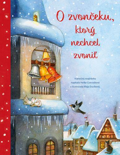 Kniha: O zvončeku, ktorý nechcel zvoniť - Heike Conradiová