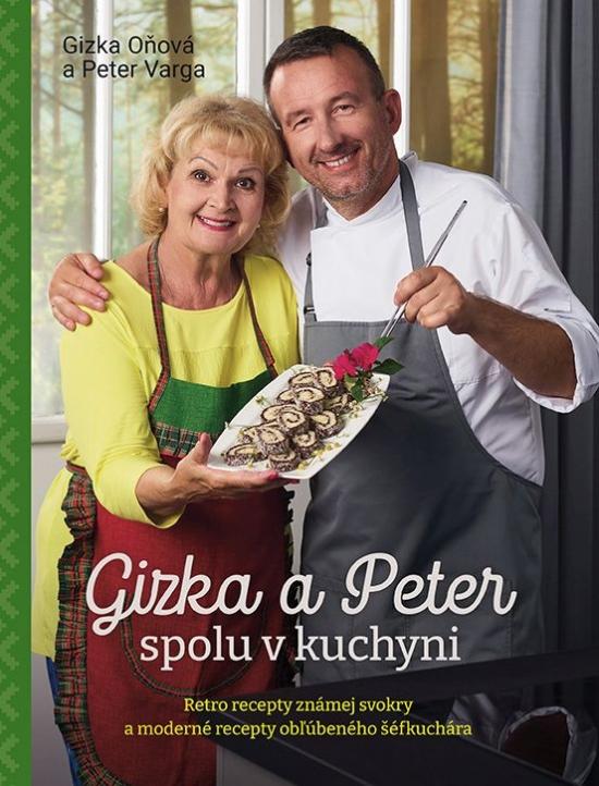 Kniha: Gizka a Peter spolu v kuchyni - Oňová, Peter Varga Gizka