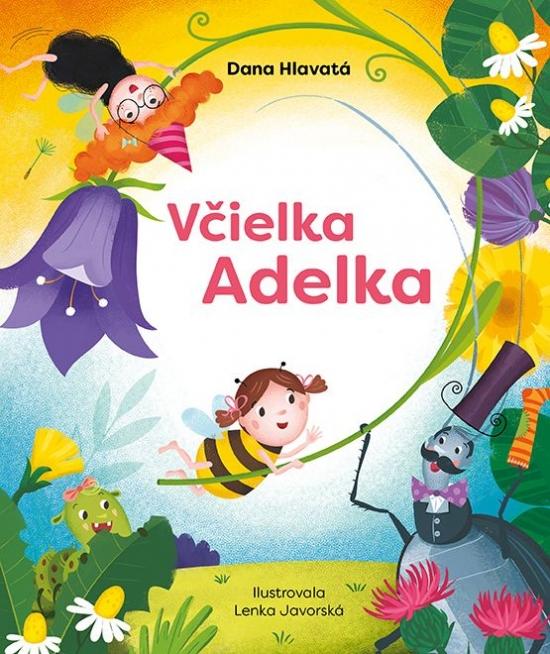 Kniha: Včielka Adelka - Hlavatá Dana