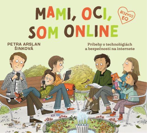 Kniha: Mami, oci, som online - Petra Arslan Šinková