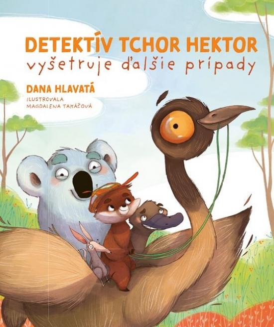 Kniha: Detektív tchor Hektor vyšetruje ďalšie prípady - Hlavatá Dana