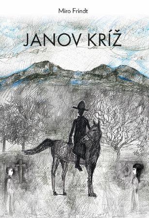 Kniha: Janov kríž - Miro Frindt