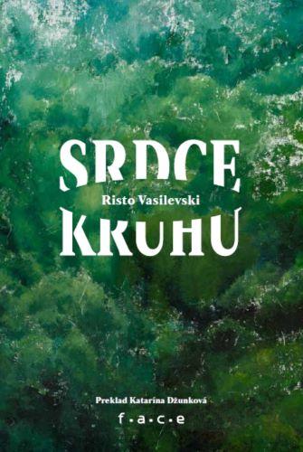 Kniha: Srdce kruhu - Risto Vasilevski