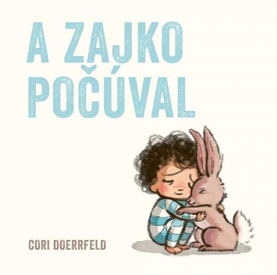 Kniha: A zajko počúval - Doerrfeld Cori