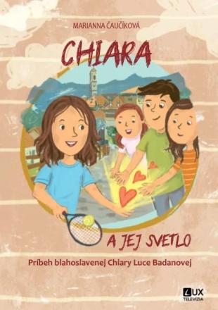 Kniha: Chiara a jej svetlo - Marianna Čaučíková
