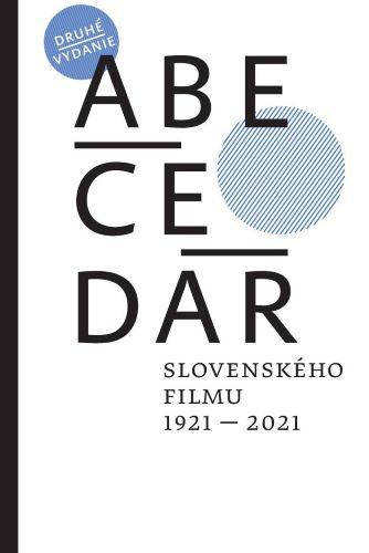 Kniha: Abecedár slovenského filmu 1921 – 2021 (2. vydanie) - Martin Kaňuch