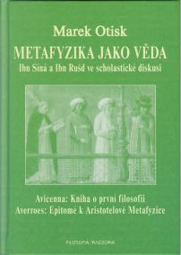 Metafyzika jako věda. Ibn Síná a Ibn Rušd ve scholastické diskusi