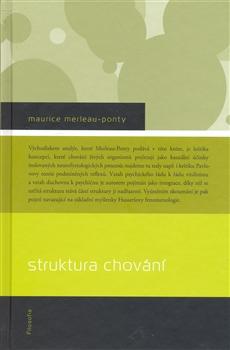 Kniha: Struktura chování - Maurice Merleau-Ponty