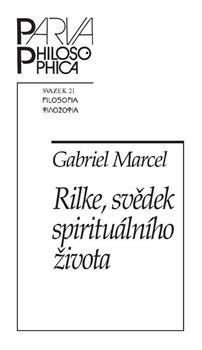 Kniha: Rilke, svědek spirituálního života - Gabriel Marcel