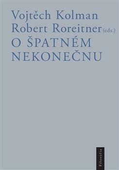 Kniha: O špatném nekonečnu - Vojtěch Kolman