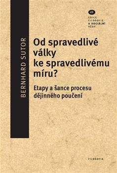 Kniha: Od spravedlivé války ke spravedlivému míru? - Bernhard Sutor