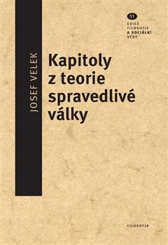 Kniha: Kapitoly z teorie spravedlivé války - Josef Velek