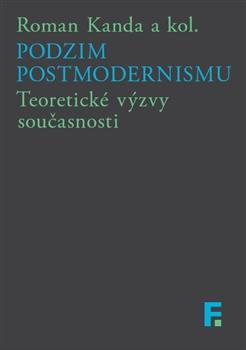 Kniha: Podzim postmodernismu - Roman Kanda