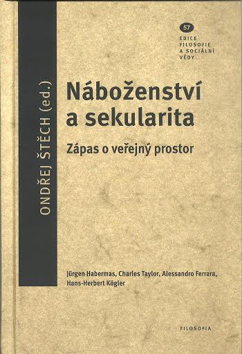 Kniha: Náboženství a sekularita. Zápas o veřejný prostor - svazek 57 - Ondřej Štěch