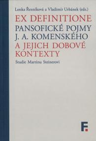 Ex definitione - Pansofické pojmy J. A. Komenského a jejich dobové kontexty